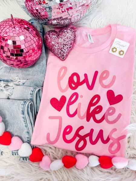 Valentine's T-Shirt Love Like Jesus